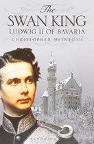 The Swan King Ludwig II of Bavaria