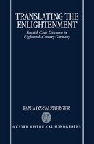 Oxford Historical Monographs- Translating the Enlightenment