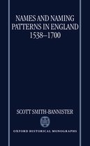 Oxford Historical Monographs- Names and Naming Patterns in England 1538-1700