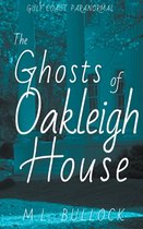 Gulf Coast Paranormal-The Ghosts of Oakleigh House