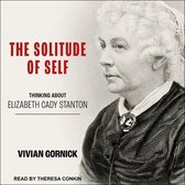 The Solitude of Self: Thinking about Elizabeth Cady Stanton
