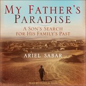 My Father's Paradise Lib/E: A Son's Search for His Family's Past