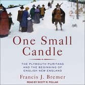 One Small Candle Lib/E: The Plymouth Puritans and the Beginning of English New England