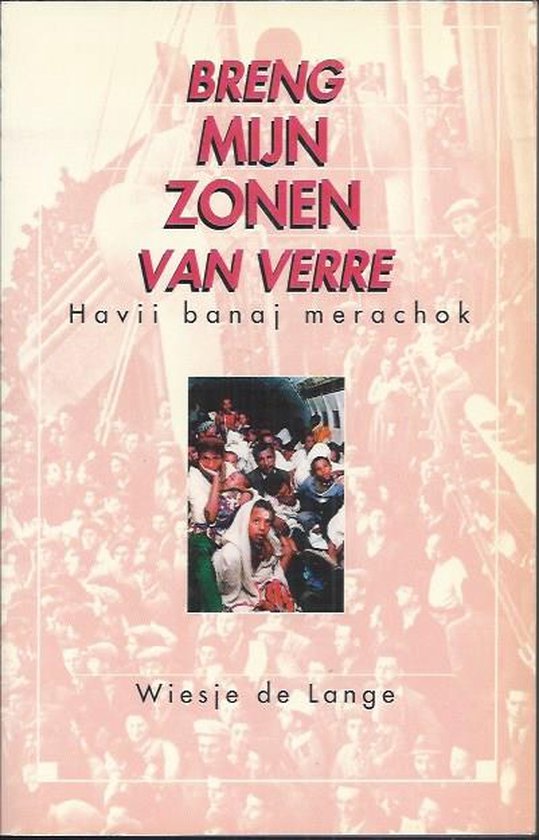 Breng mijn zonen van verre, Wiesje de Lange 9789029711036 Boeken bol Breng mijn zonen van verre, Wiesje de Lange 9789029711036 Boeken bol