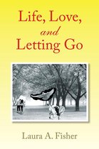 Life, Love, and Letting Go
