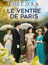 Les Rougon-Macquart: Histoire naturelle et sociale d'une famille sous le Second Empire 3 - Le Ventre de Paris