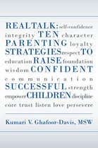 Real Talk: Ten Parenting Strategies to Raise Confident Successful Children