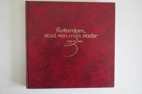 9789064695834 - Rotterdam, stad van mijn vader - Deel 2