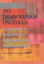 Het democratisch ongeduld: de emancipatie en integratie van zes doelgroepen van het minderhedenbeleid