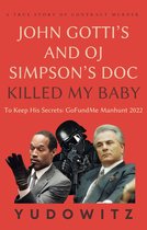 GoFundMe Manhunt 2022 - A True Story of Contract Murder John Gotti’s and OJ Simpson’s Doc Killed My Baby To Keep His Secrets: GoFundMe Manhunt 2022