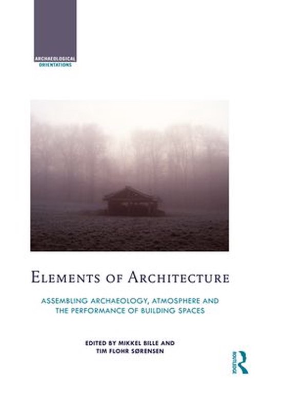 Archaeological Orientations - Elements of Architecture - cover