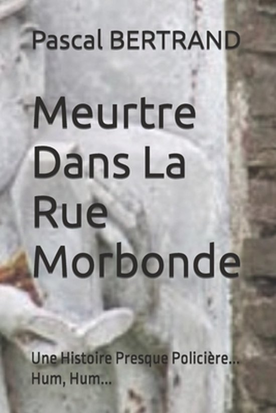 Meurtre Dans La Rue Morbonde