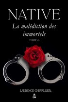 Native- Native - La malédiction des immortels, Tome 6