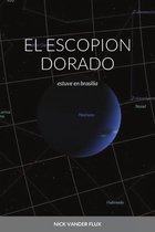 EL ESCOPION DORADO-estuve en brasilia-