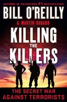 Bill O'Reilly's Killing Series- Killing the Killers