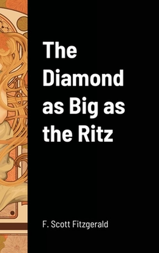 Boekomslag voor "The Diamond as Big as the Ritz" van F. Scott Fitzgerald, met sierlijke Art Nouveau-decoratie aan de linkerkant.