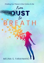 From Dust to Breath