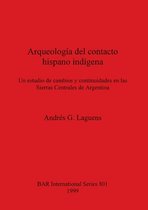 Arqueologia del contacto hispano indigena: Un estudio de cambios y continuidades en las Sierras Centrales de Argentina