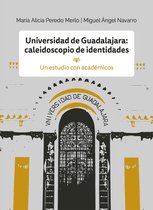 Universidad de Guadalajara: caleidoscopio e identidades