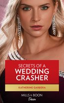 Destination Wedding 3 - Secrets Of A Wedding Crasher (Destination Wedding, Book 3) (Mills & Boon Desire)