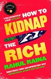 Raina, R: How to Kidnap the Rich