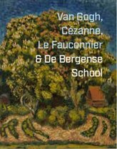 Van Gogh, Cézanne, Le Fauconnier & De Bergense School