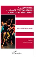 A la rencontre de la danse contemporaine: Porosités et résistances