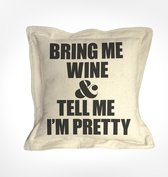Bring Me Wine And Tell Me I'm Pretty Pillow