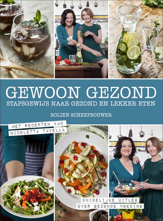9789059408180 - Gewoon gezond: stapsgewijs naar gezond en lekker eten