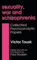 Sexuality, War and Schizophrenia