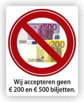 Wij accepteren geen biljetten van € 200,00 of € 500,00 sticker.