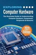 Exploring Tech- Exploring Computer Hardware - 2022 Edition
