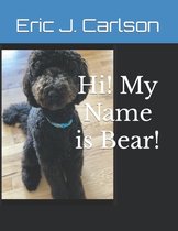 The Life of Bear- Hi! My Name is Bear!