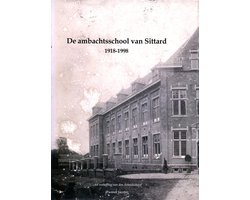De ambachtsschool van Sittard 1918-1998