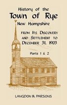 History of the Town of Rye, New Hampshire from its Discovery and Settlement to December 31, 1903