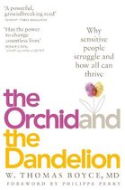 The Orchid and the Dandelion Why Sensitive People Struggle and How All Can Thrive