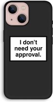 CaseCompany® - iPhone 13 mini hoesje - Don't need approval - 100% Biologisch Afbreekbaar - Duurzaam - Biodegradable Soft Case - Milieuvriendelijke Print op Achterkant - Zwarte Zijkanten - Bes