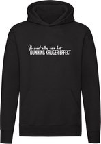 Ik weet alles van het Dunning Kruger Effect | Unisex | Trui | Sweater | Hoodie | Capuchon | Zwart | Psychologie | Studie | Mensen