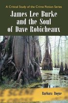 James Lee Burke and the Soul of Dave Robicheaux