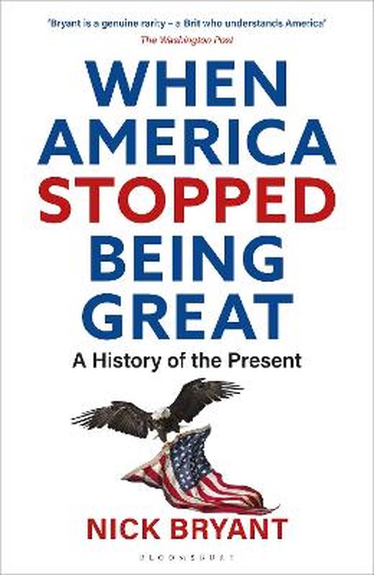 When America Stopped Being Great A History of the Present - cover