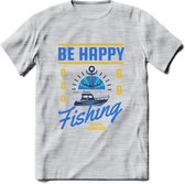 Be Happy Go Fishing - Vissen T-Shirt | Blauw | Grappig Verjaardag Vis Hobby Cadeau Shirt | Dames - Heren - Unisex | Tshirt Hengelsport Kleding Kado - Licht Grijs - Gemaleerd - 3XL