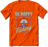 Be Happy Go Fishing - Vissen T-Shirt | Blauw | Grappig Verjaardag Vis Hobby Cadeau Shirt | Dames - Heren - Unisex | Tshirt Hengelsport Kleding Kado - Oranje - M