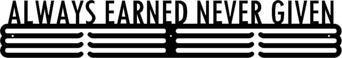 Always Earned Never Given 3bars Medaillehanger zwarte coating - staal - (70cm breed) - Nederlands product - sport cadeau - medalhanger - medailles - muurdecoratie