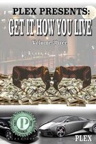 Get It How You Live 3