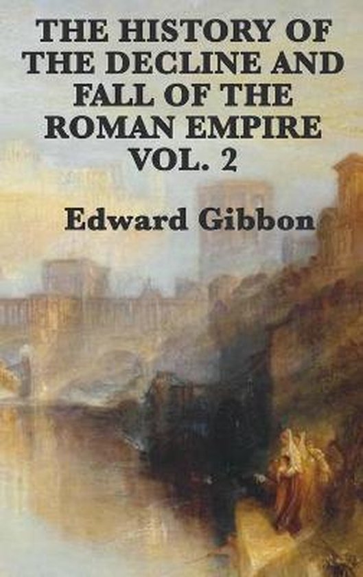 The History of the Decline and Fall of the Roman Empire Vol. ... - cover