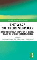 Routledge Studies in Energy Transitions- Energy as a Sociotechnical Problem