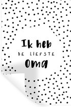 Muurstickers - Sticker Folie - Quotes - Spreuken - 'Ik heb de liefste oma' - 80x120 cm - Plakfolie - Muurstickers Kinderkamer - Zelfklevend Behang - Zelfklevend behangpapier - Stickerfolie