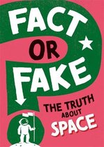 Fact or Fake?- Fact or Fake?: The Truth About Space