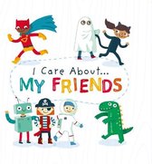 I Care About- I Care About: My Friends