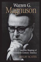Emil and Kathleen Sick Book Series in Western History and Biography - Warren G. Magnuson and the Shaping of Twentieth-Century America